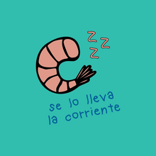 Cargar imagen en el visor de la galería, Sticker Camarón que se duerme se lo lleva la corriente