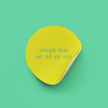 Cargar imagen en el visor de la galería, Sticker Venga que no es pa eso